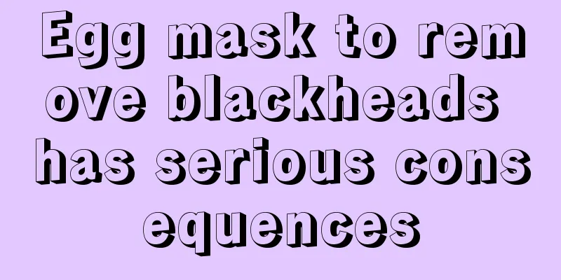 Egg mask to remove blackheads has serious consequences