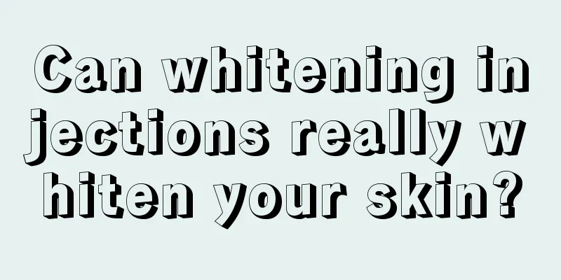 Can whitening injections really whiten your skin?