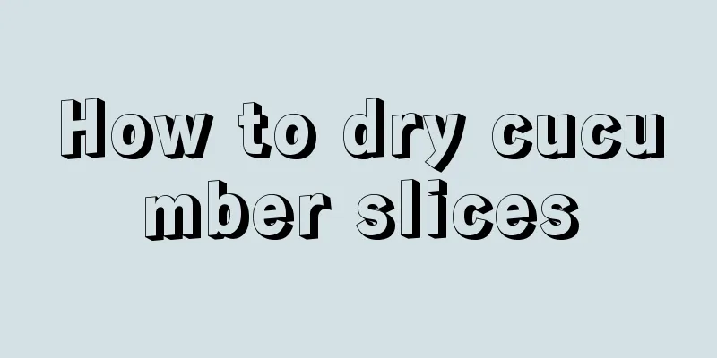 How to dry cucumber slices