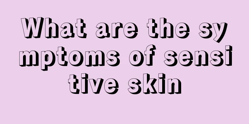 What are the symptoms of sensitive skin