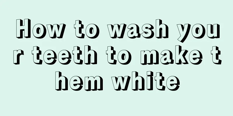 How to wash your teeth to make them white