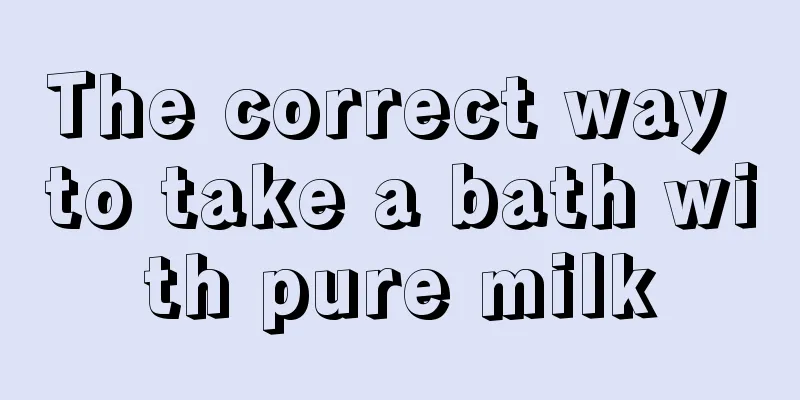 The correct way to take a bath with pure milk