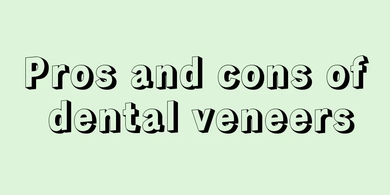 Pros and cons of dental veneers