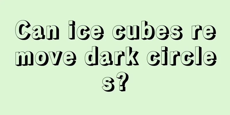 Can ice cubes remove dark circles?