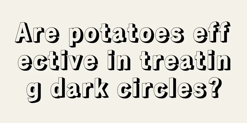 Are potatoes effective in treating dark circles?