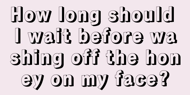 How long should I wait before washing off the honey on my face?