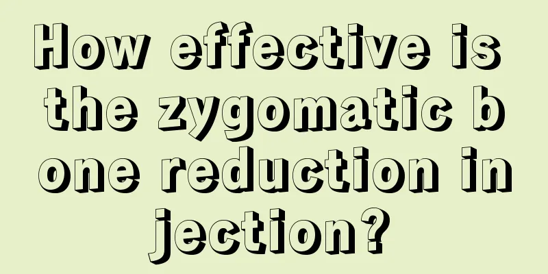 How effective is the zygomatic bone reduction injection?