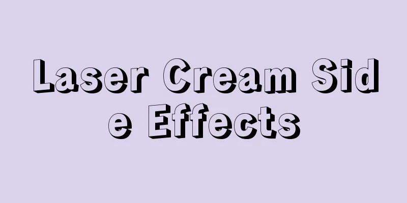 Laser Cream Side Effects