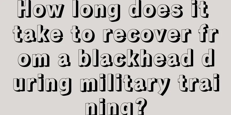 How long does it take to recover from a blackhead during military training?