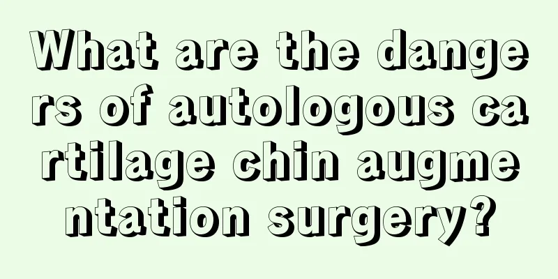 What are the dangers of autologous cartilage chin augmentation surgery?