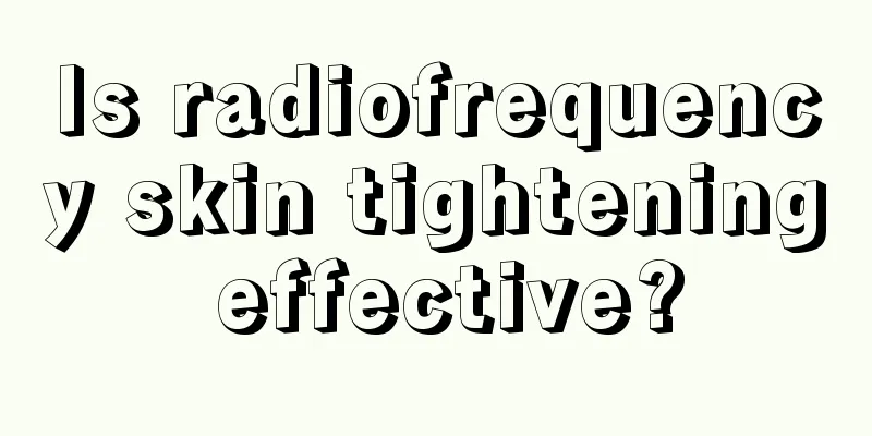 Is radiofrequency skin tightening effective?