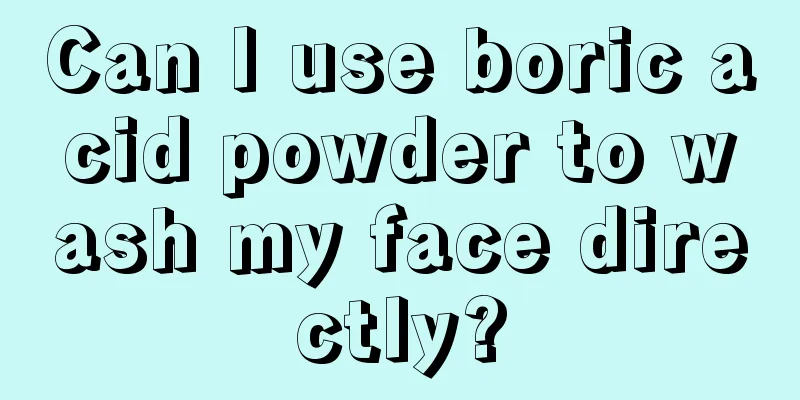 Can I use boric acid powder to wash my face directly?