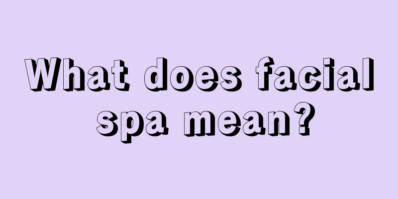 What does facial spa mean?