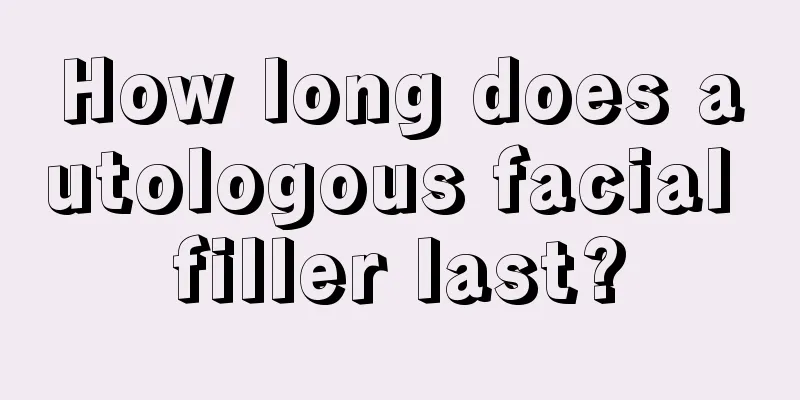 How long does autologous facial filler last?