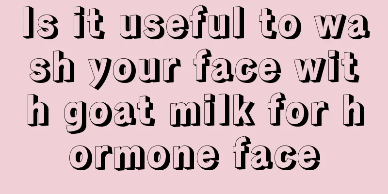 Is it useful to wash your face with goat milk for hormone face