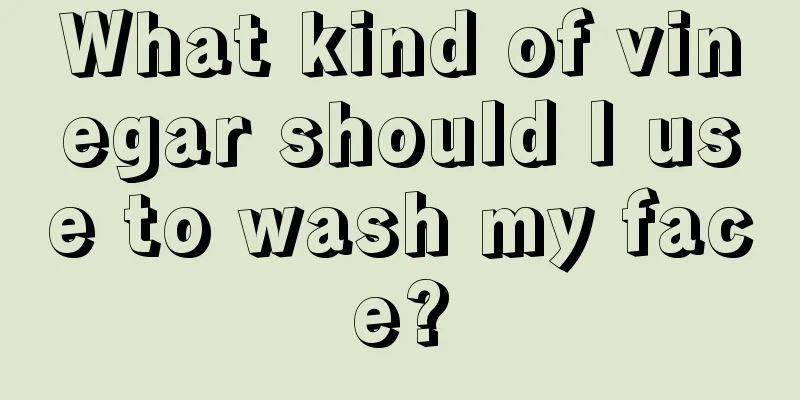 What kind of vinegar should I use to wash my face?