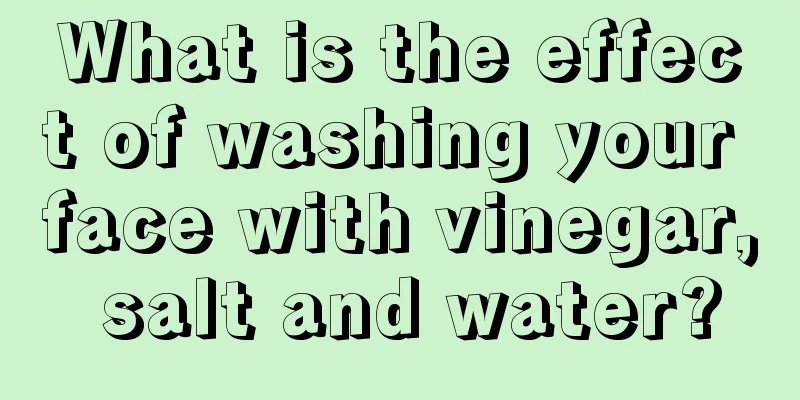 What is the effect of washing your face with vinegar, salt and water?