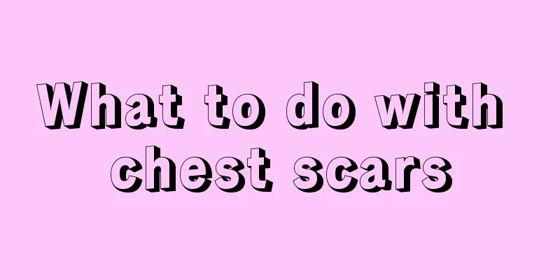 What to do with chest scars