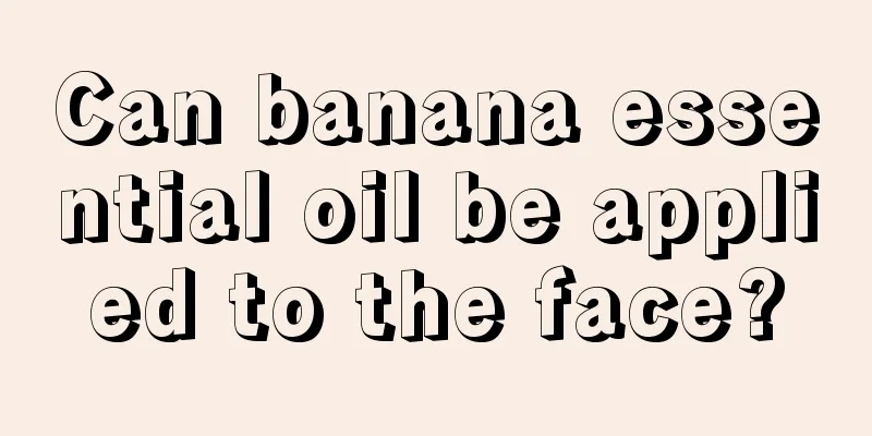 Can banana essential oil be applied to the face?