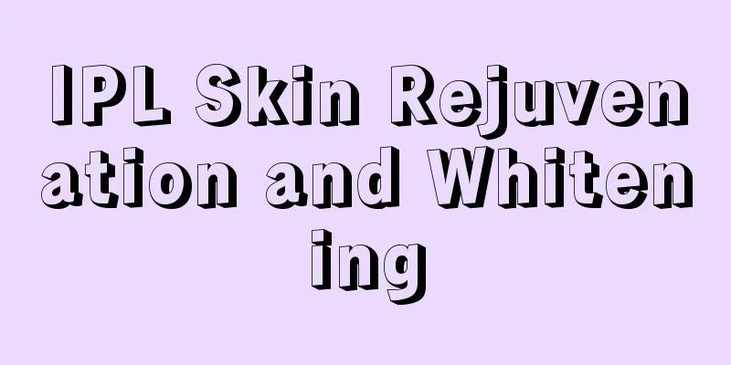 IPL Skin Rejuvenation and Whitening