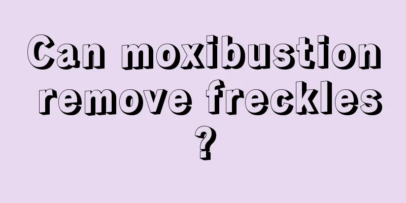 Can moxibustion remove freckles?