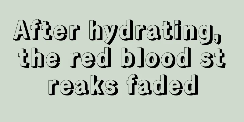 After hydrating, the red blood streaks faded