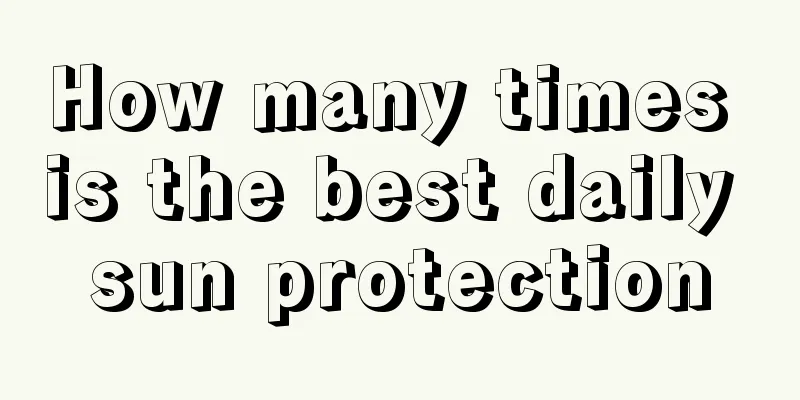 How many times is the best daily sun protection