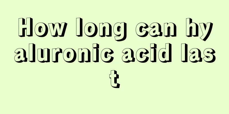 How long can hyaluronic acid last