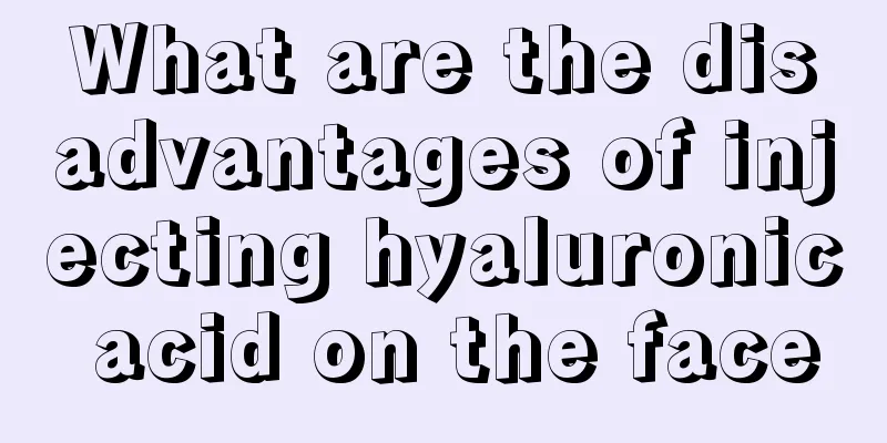 What are the disadvantages of injecting hyaluronic acid on the face