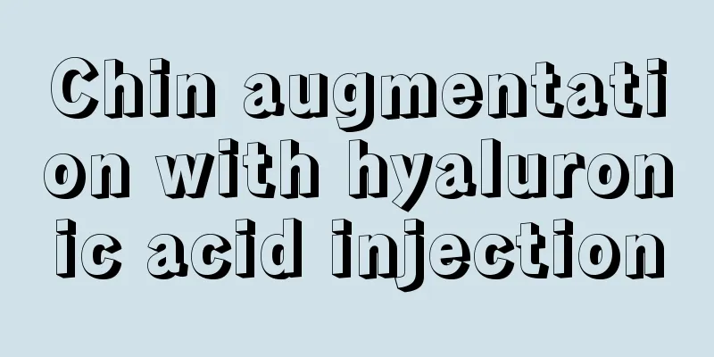 Chin augmentation with hyaluronic acid injection