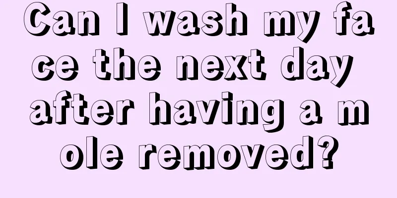 Can I wash my face the next day after having a mole removed?