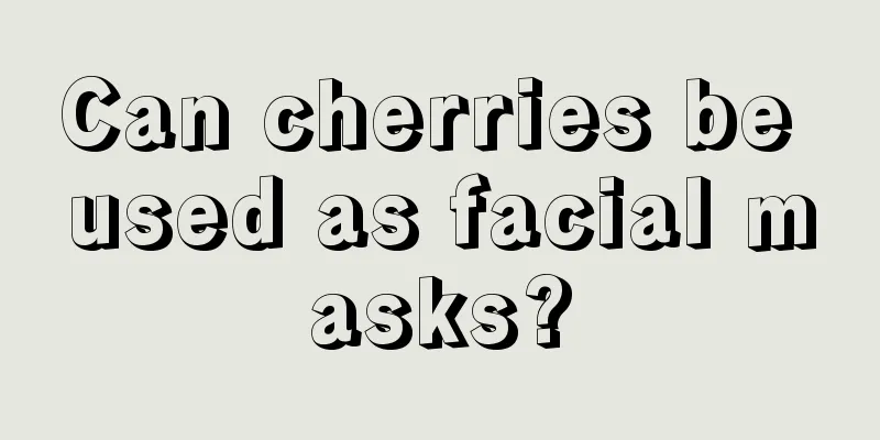 Can cherries be used as facial masks?