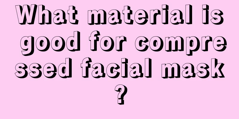 What material is good for compressed facial mask?