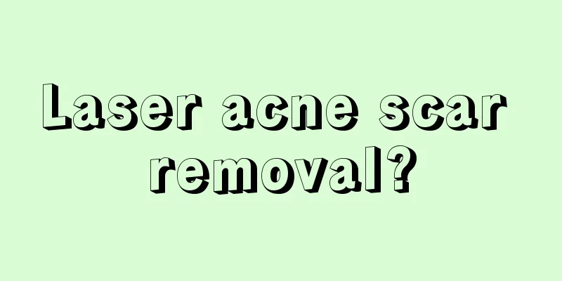 Laser acne scar removal?