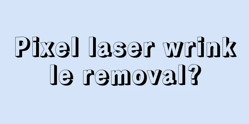 Pixel laser wrinkle removal?