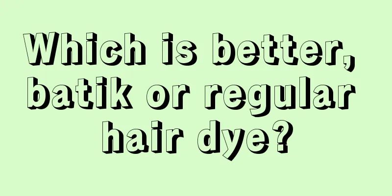 Which is better, batik or regular hair dye?