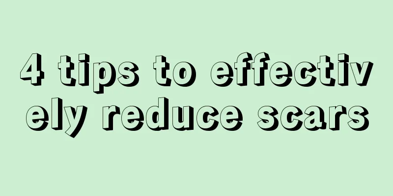 4 tips to effectively reduce scars