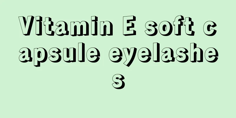 Vitamin E soft capsule eyelashes