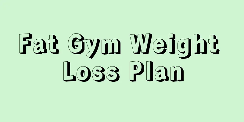 Fat Gym Weight Loss Plan