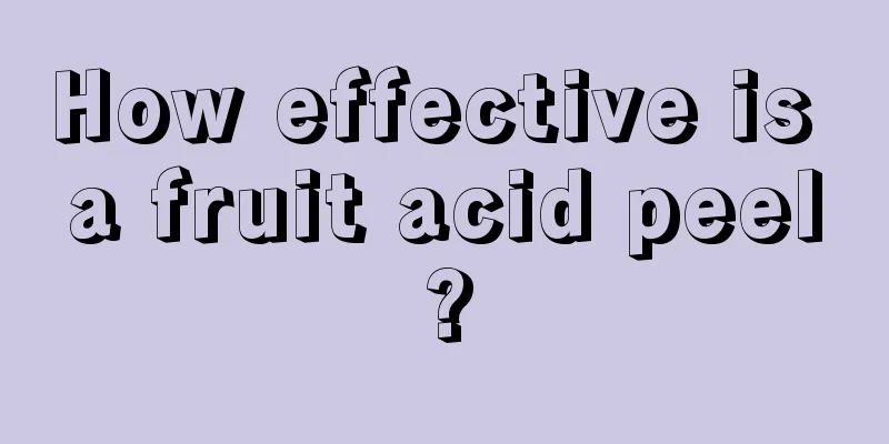 How effective is a fruit acid peel?