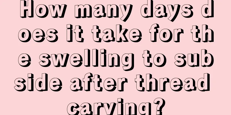 How many days does it take for the swelling to subside after thread carving?