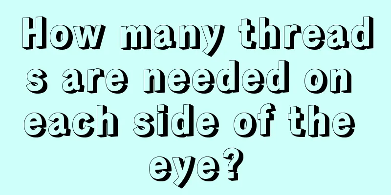 How many threads are needed on each side of the eye?