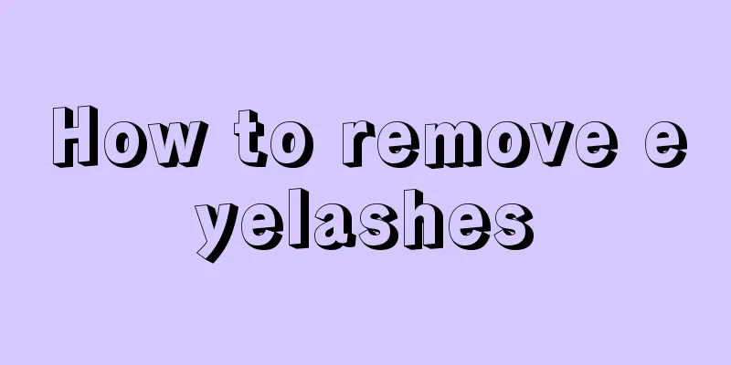 How to remove eyelashes