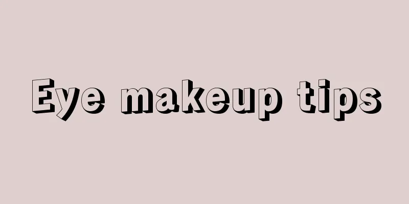 Eye makeup tips