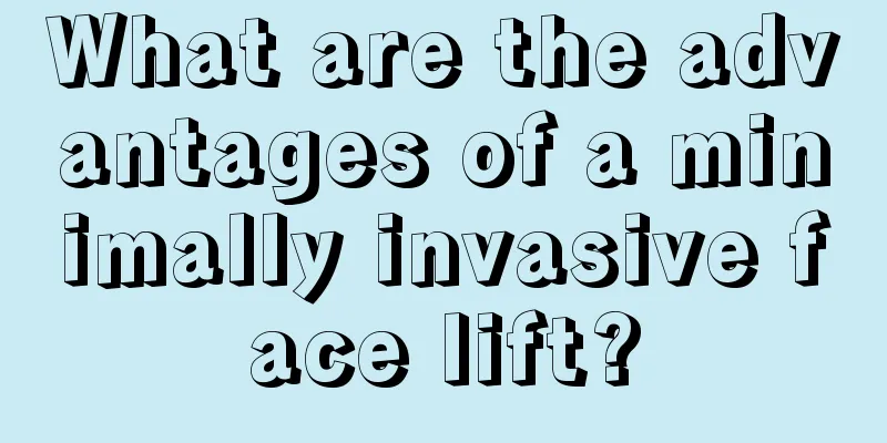 What are the advantages of a minimally invasive face lift?