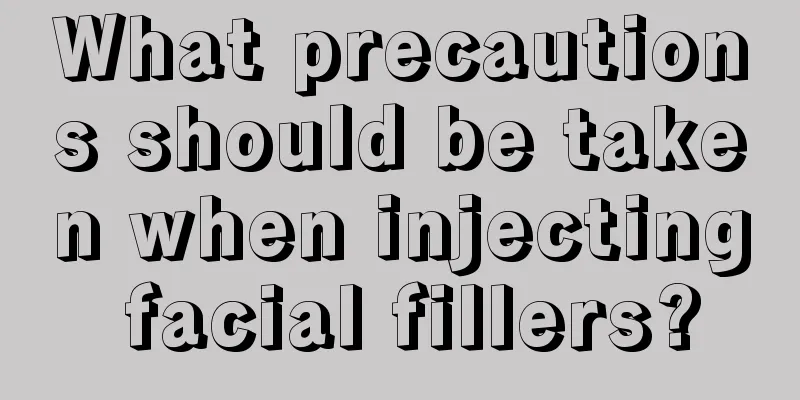 What precautions should be taken when injecting facial fillers?