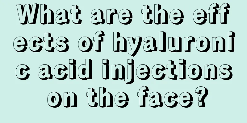 What are the effects of hyaluronic acid injections on the face?