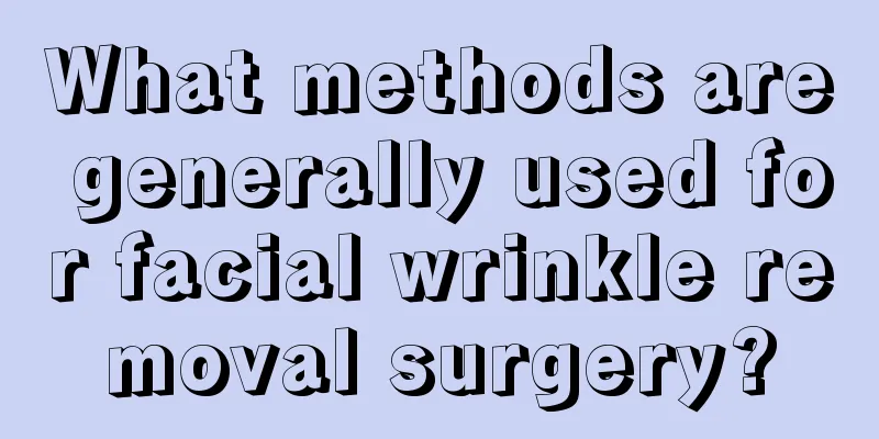 What methods are generally used for facial wrinkle removal surgery?