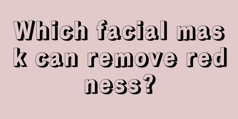 Which facial mask can remove redness?