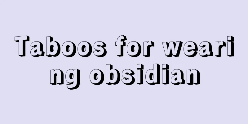 Taboos for wearing obsidian